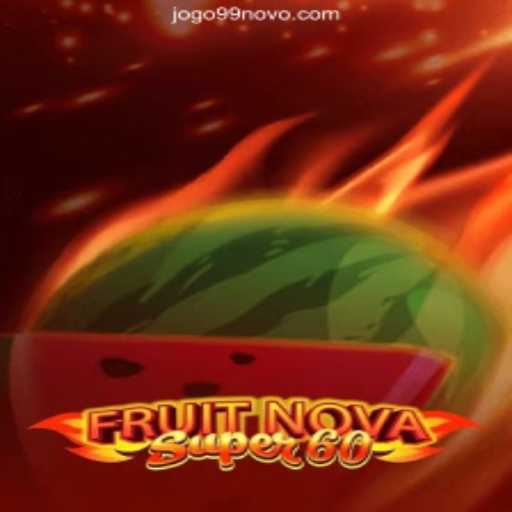 Discover the Exciting World of FruitNovaSuper60 at Jogo99.com